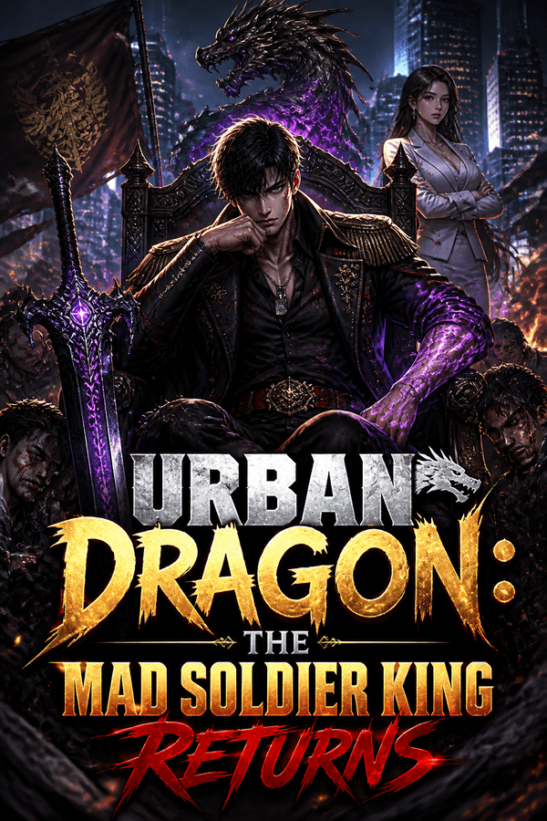 Urban Dragon: The Mad Soldier King Returns