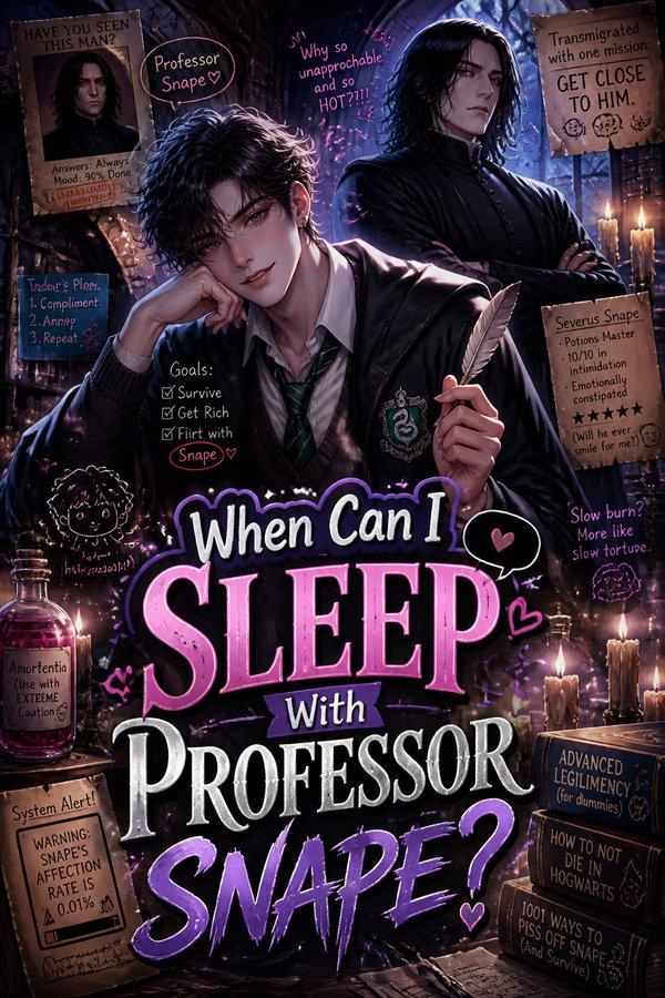 When Can I Sleep With Professor Snape?