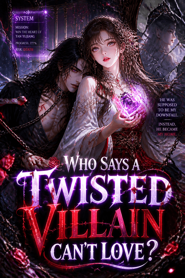 Who Says a Twisted Villain Can't Love?