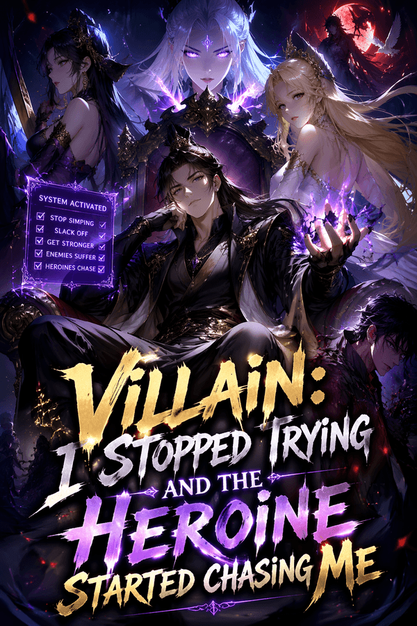 Villain: I Stopped Trying and the Heroine Started Chasing Me