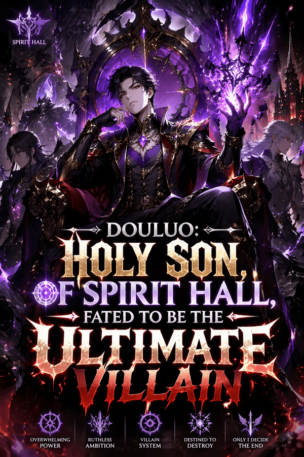 Douluo: Holy Son of Spirit Hall, Fated to Be the Ultimate Villain