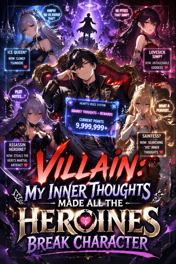 Villain: My Inner Thoughts Made All the Heroines Break Character