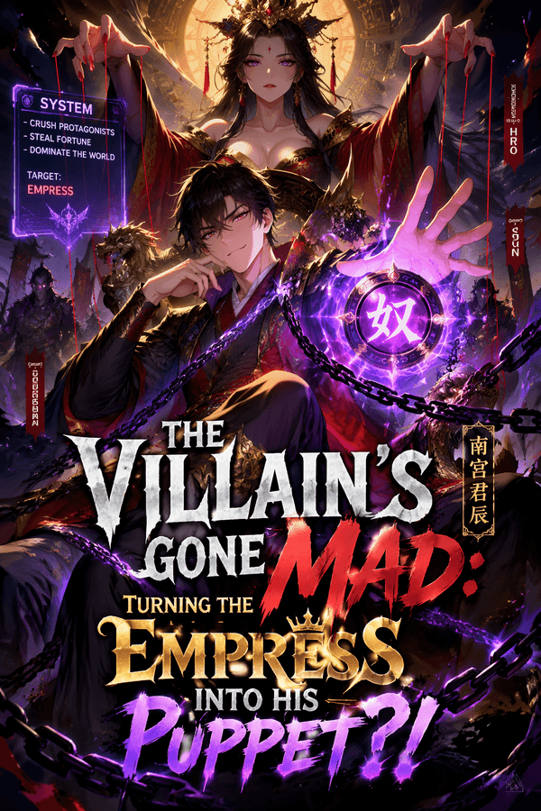 The Villain's Gone Mad: Turning the Empress into His Puppet?!