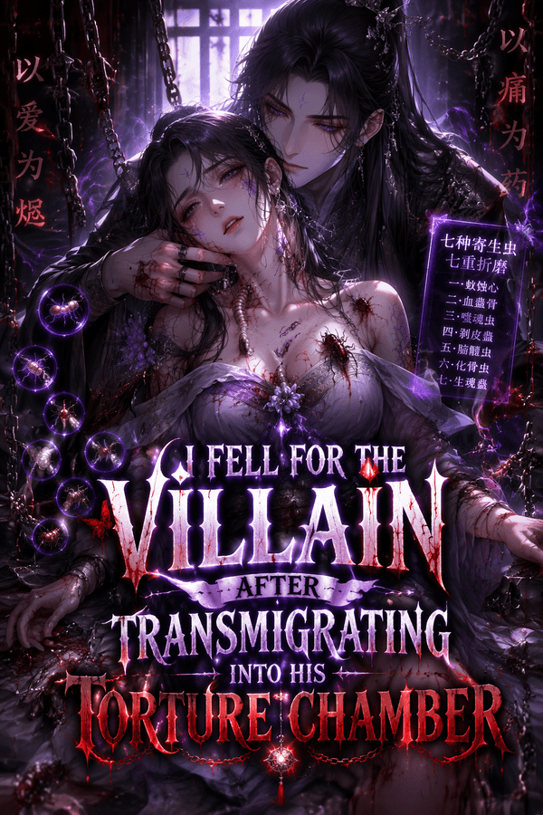 I Fell for the Villain After Transmigrating into His Torture Chamber
