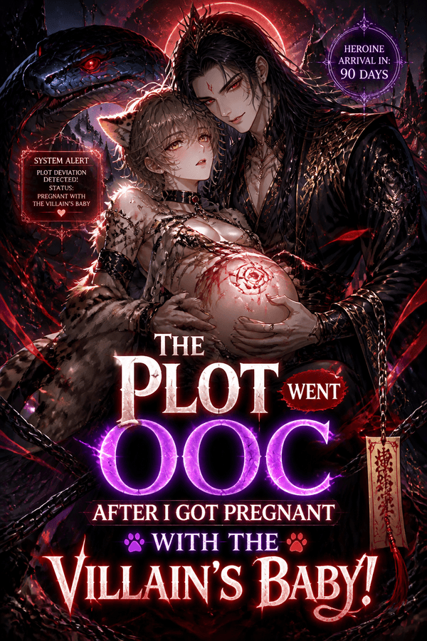 The Plot Went OOC After I Got Pregnant with the Villain's Baby!
