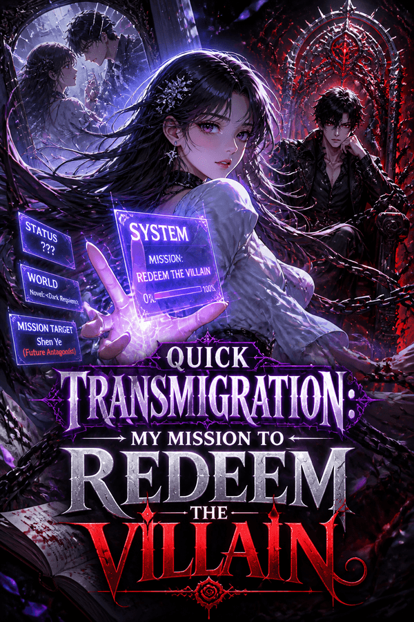 Quick Transmigration: My Mission to Redeem the Villain