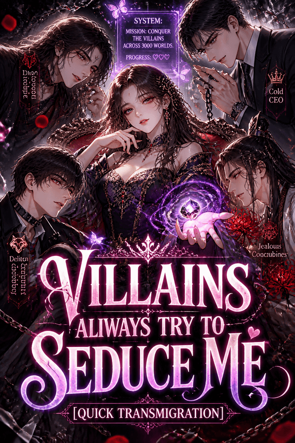 Villains Always Try to Seduce Me [Quick Transmigration]