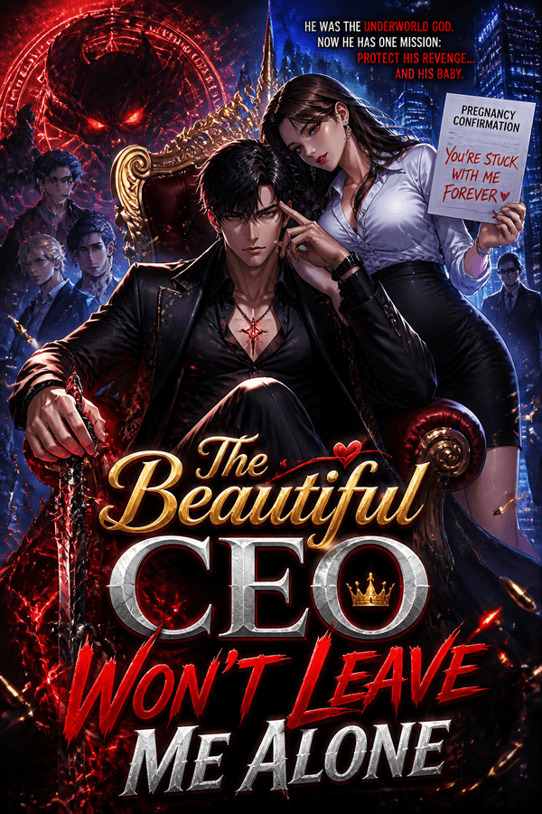 The Beautiful CEO Won't Leave Me Alone