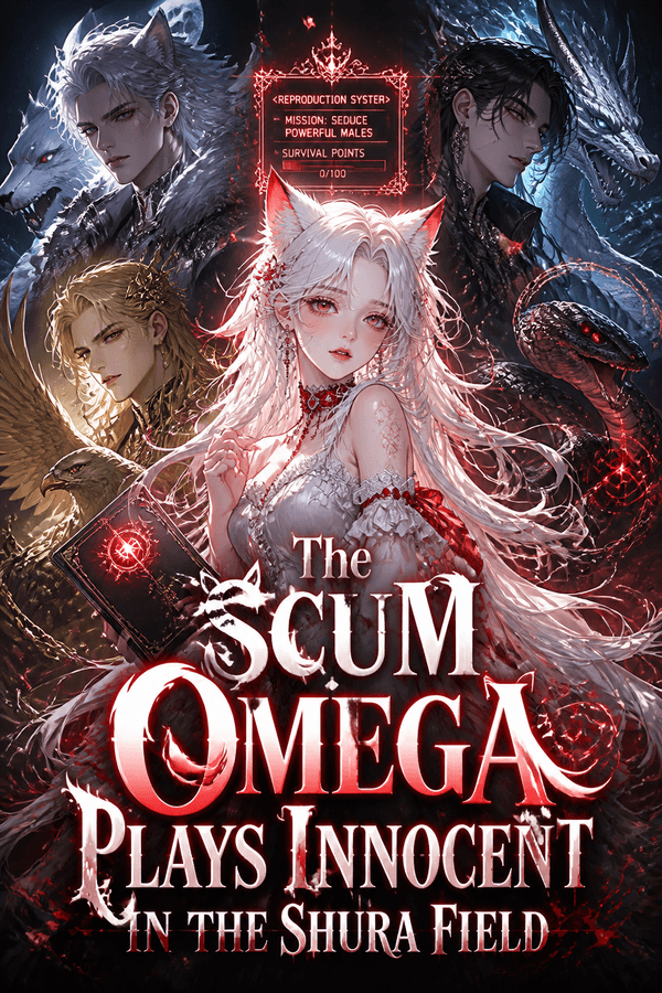 The Scum Omega Plays Innocent in the Shura Field