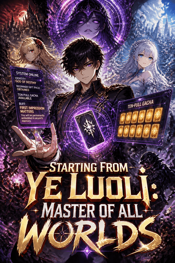 Starting from Ye Luoli: Master of All Worlds