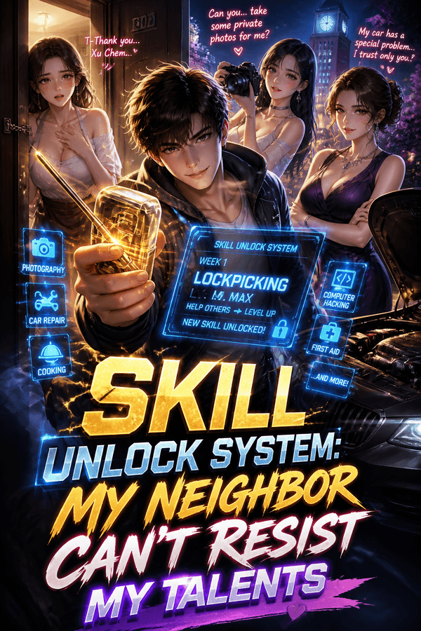 Skill Unlock System: My Neighbor Can't Resist My Talents
