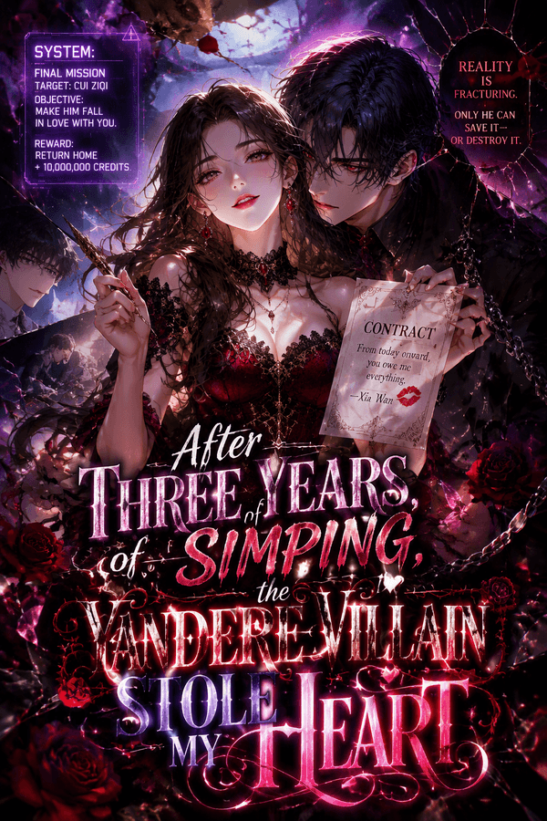After Three Years of Simping, the Yandere Villain Stole My Heart