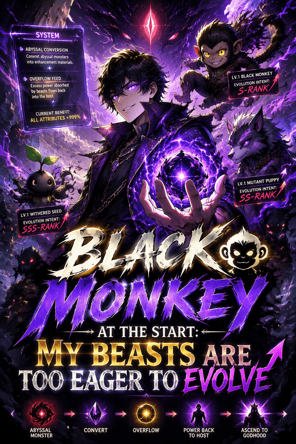 Black Monkey at the Start: My Beasts Are Too Eager to Evolve