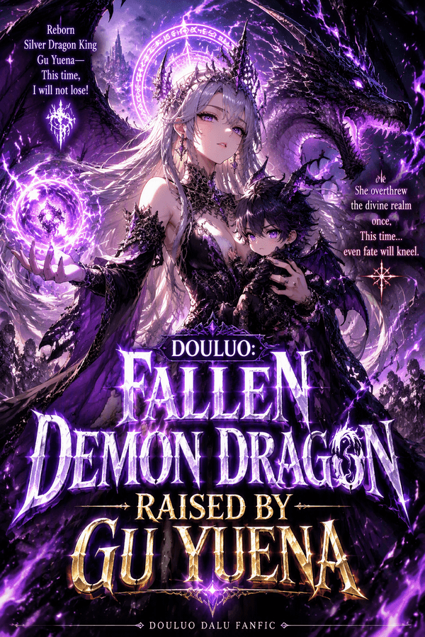Douluo: Fallen Demon Dragon, Raised by Gu Yuena