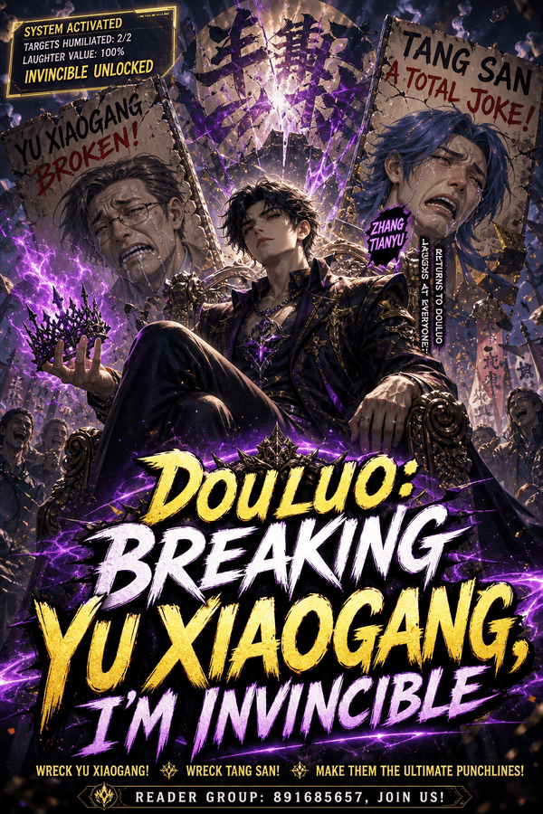 Douluo: Breaking Yu Xiaogang, I'm Invincible
