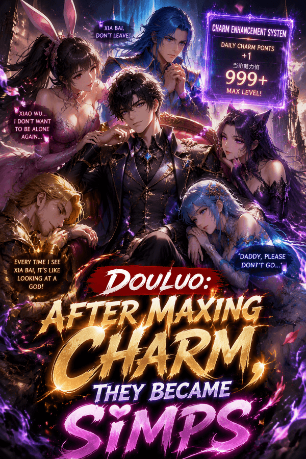 Douluo: After Maxing Charm, They Became Simps