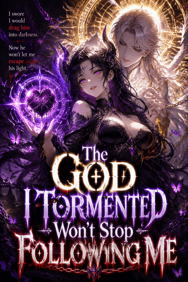 The God I Tormented Won't Stop Following Me