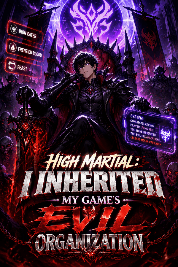 High Martial: I Inherited My Game's Evil Organization