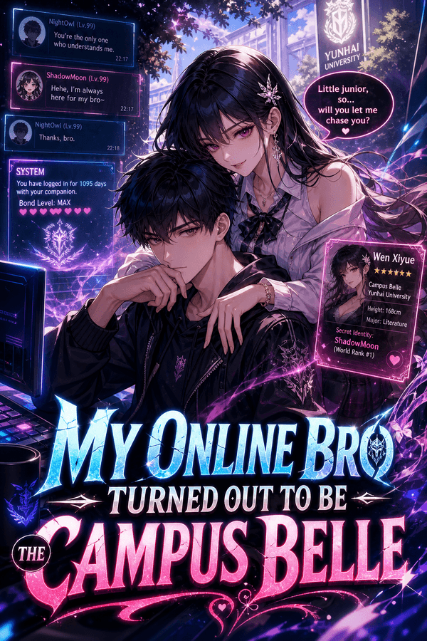 My Online Bro Turned Out to Be the Campus Belle
