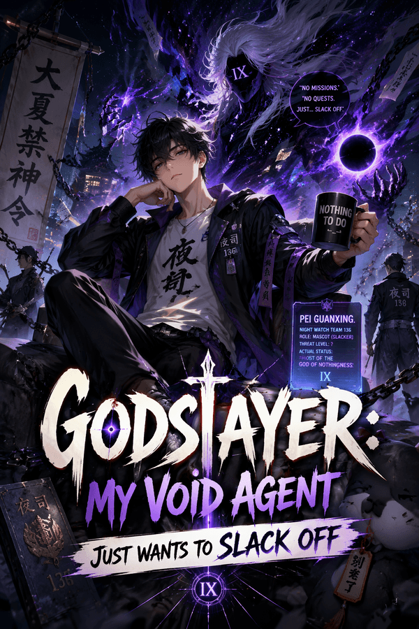 Godslayer: My Void Agent Just Wants to Slack Off