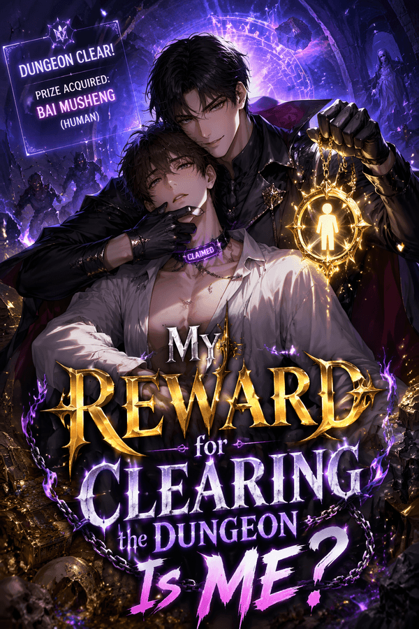 My Reward for Clearing the Dungeon Is Me?