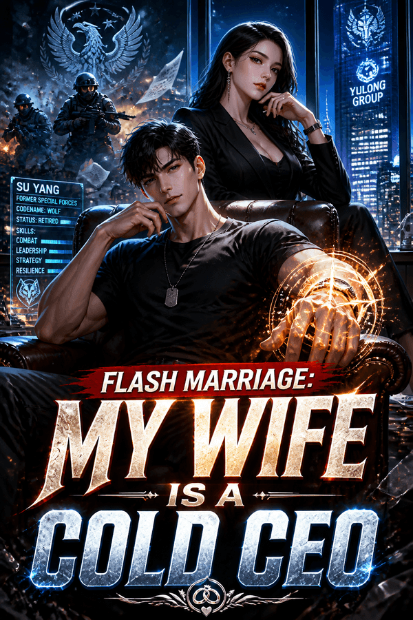 Flash Marriage: My Wife is a Cold CEO