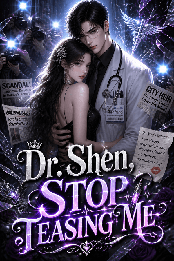 Dr. Shen, Stop Teasing Me