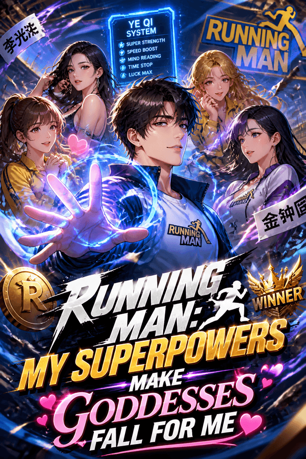 Running Man: My Superpowers Make Goddesses Fall for Me