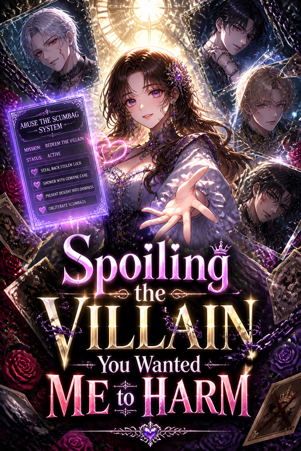 Spoiling the Villain You Wanted Me to Harm