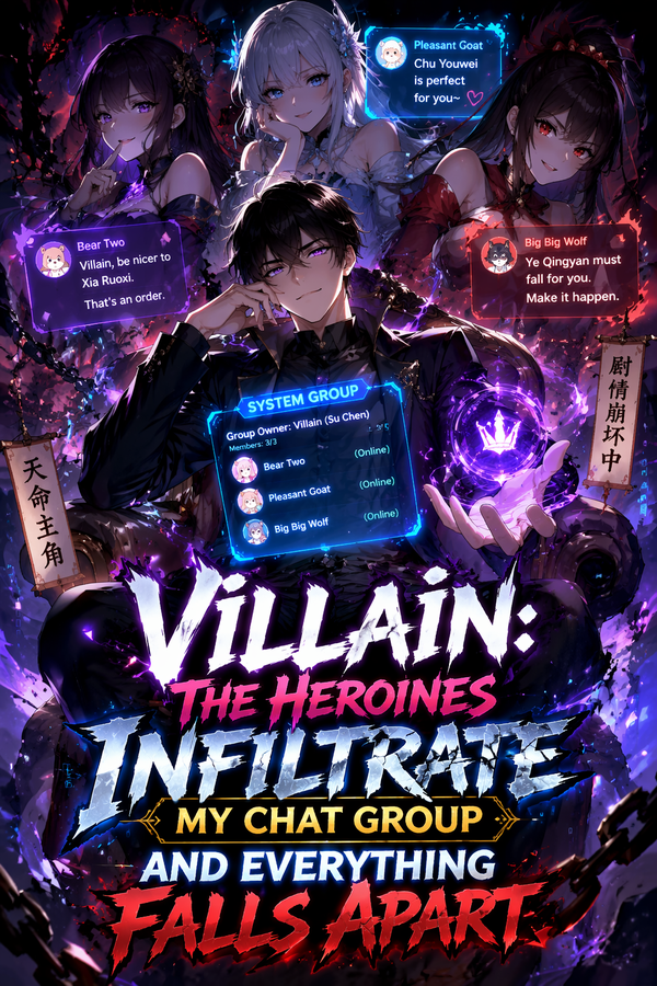 Villain: The Heroines Infiltrate My Chat Group and Everything Falls Apart