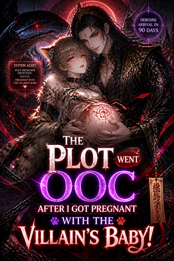 The Plot Went OOC After I Got Pregnant with the Villain's Baby!