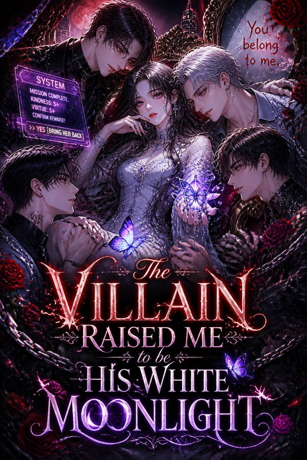 The Villain Raised Me to Be His White Moonlight